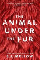 The Animal Under the Fur 0998156337 Book Cover