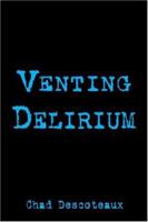 Venting Delirium 1424142172 Book Cover