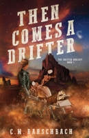 Then Comes a Drifter 1948896400 Book Cover