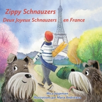 Zippy Schnauzers Deux Joyeux Schnauzers en France 0648840247 Book Cover