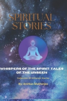 Whispers of the Spirit: Tales of the Unseen: Story Book Part 25: Collection of different Stories B0F1Y785VF Book Cover