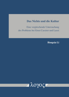 Das Nichts Und Die Kultur: Ine Vergleichende Untersuchung Des Problems Bei Ernst Cassirer Und Laozi 3832550453 Book Cover