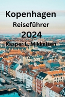 Kopenhagen Reiseführer 2024 (German Edition) B0CV6K8J63 Book Cover