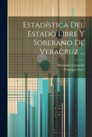 Estadística Del Estado Libre Y Soberano De Veracruz ... 1021662917 Book Cover