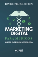 Marketing Digital para médicos que só entendem de medicina 6500651944 Book Cover