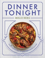 Dinner Tonight: Quick and Easy Meals Full of Mediterranean Flavor 1623716896 Book Cover