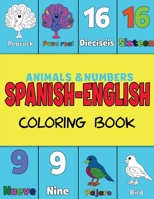 Spanish and English, Coloring & Activity Book: Animals and Numbers 1-20, easily learn English and Spanish words Creative & Visual Learners of All Ages 1636161200 Book Cover