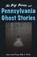 Big Book Of Pennsylvania Ghost Stories 0811703649 Book Cover