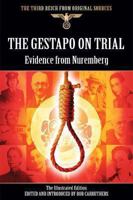 The Gestapo on Trial: Evidence from Nuremberg (The Third Reich from Original Sources) 1783463198 Book Cover