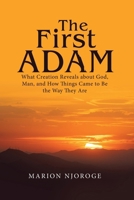 The First Adam: What Creation Reveals about God, Man, and How Things Came to Be the Way They Are B0CWNQSZ4W Book Cover