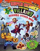 Super Hero Squad: Super Heroes Versus Villains Reusable Sticker Book 0316084859 Book Cover