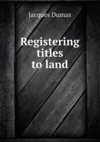 Registering Titles to Land 5518666365 Book Cover
