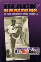 Black Horizons: One Aviator's Experience in the Post-Tuskegee Era 097867622X Book Cover