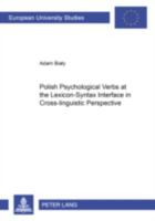 Polish Psychological Verbs at the Lexicon-syntax Interface in Cross-linguistic Perspective (European University Studies) 3631538987 Book Cover