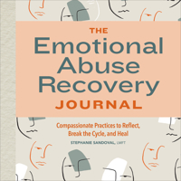 The Emotional Abuse Recovery Journal: Compassionate Practices to Reflect, Break the Cycle, and Heal 1648762999 Book Cover