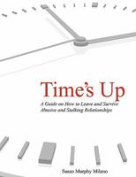 Time's Up, A Guide on How to Leave an Abusive and Stalking Relationship 1608443604 Book Cover