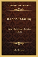 The Art Of Chanting: History, Principles, Practice 1015346936 Book Cover