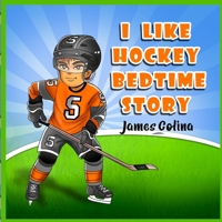 I like Hockey: bedtime story B08ZB91HLS Book Cover