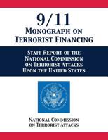 9/11 Monograph on Terrorist Financing : Staff Report of the National Commission on Terrorist Attacks upon the United States 1680922696 Book Cover