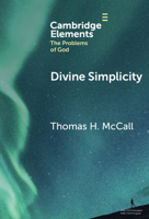 Divine Simplicity (Elements in the Problems of God) 1009622013 Book Cover