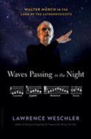 Waves Passing in the Night: Walter Murch in the Land of the Astrophysicists 1632867184 Book Cover
