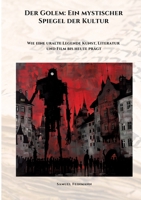 Der Golem: Ein mystischer Spiegel der Kultur: Wie eine uralte Legende Kunst, Literatur und Film bis heute prägt (German Edition) 3384355873 Book Cover