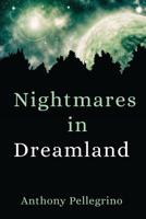 Nightmares in Dreamland 1733133240 Book Cover