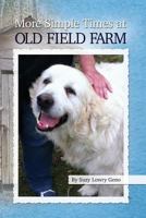 More Simple Times at Old Field Farm 1936533855 Book Cover