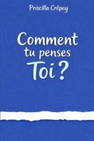 Comment tu penses toi ? (French Edition) B0GGH3681B Book Cover