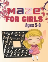 maze For Girls Ages 5-8: A challenging and fun maze for kids by solving mazes B09244CLC1 Book Cover