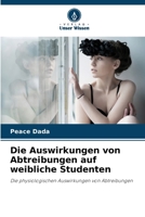 Die Auswirkungen von Abtreibungen auf weibliche Studenten (German Edition) 6208539064 Book Cover
