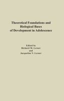 Theoretical Foundations and Biological Bases of Development in Adolescence 0815332904 Book Cover