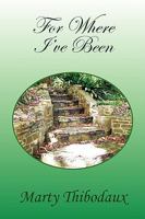 For Where I've Been 1441520260 Book Cover