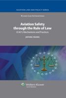 Aviation Safety Through the Rule of Law: ICAO's Mechanisms and Practices 9041131159 Book Cover