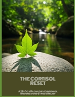 The Cortisol Reset: A 28-Day Plan For Hormonal Balance And Stress Relief B0FNMYB858 Book Cover