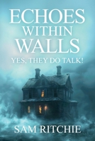 Echoes Within Walls: Yes, they do talk! 1910027677 Book Cover