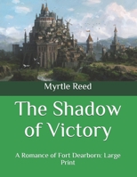 The Shadow of Victory: A Romance of Fort Dearborn 1542562600 Book Cover
