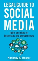 Legal Guide to Social Media: Rights and Risks for Businesses and Entrepreneurs 1621532674 Book Cover