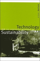 Technology and the Contested Meanings of Sustainability 0791449807 Book Cover