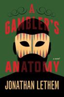 A Gambler's Anatomy: A Novel 0385539908 Book Cover