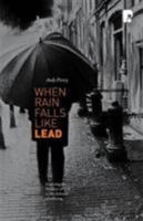When Rain Falls Like Lead: Exploring the Presence of God in the Darkness of Suffering 1842278134 Book Cover