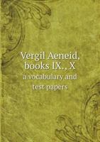Aeneid, Books IX-X: A Vocabulary and Test Papers 5518736738 Book Cover