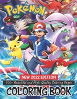 Pok�mon Coloring Book (New 2022 Edition): Amazing Coloring Book for Kids with 100+ High-Quality Coloring Pages Designed Based on Pok�mon Anime. Perfect Gift for Kids B09SXWWRK7 Book Cover