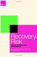 Recovery Risk: The Next Challenge in Credit Risk Management 1904339506 Book Cover