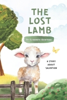 The Lost Lamb: A Story About Salvation B0FTY7P8QW Book Cover