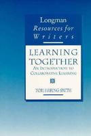 Learning Together: An Introduction to Collaborative Learning (Harpercollins Resources for Writers) 0673468488 Book Cover