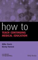 How to Teach Continuing Medical Education 1405153989 Book Cover