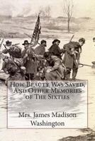 How Beauty Was Saved: And Other Memories Of The Sixties 1463720386 Book Cover