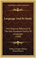 Language and Its Study, with Especial Reference to the Indo-European Family of Languages 1437122590 Book Cover