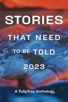 Stories That Need to Be Told 2023 1962812804 Book Cover